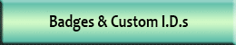 Badges & Custom I.D.s
